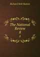 The National Review. 8, Richard Holt Hutton 
