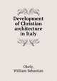 Development of Christian architecture in Italy, Okely, William Sebastian 