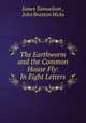 The Earthworm and the Common House Fly: In Eight Letters, James Samuelson , John Braxton Hicks 