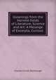 Gleanings from the Harvest-fields of Literature, Science and Art: A Melange of Excerpta, Curious ., Charles Carroll Bombaugh 