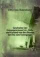 Geschichte der Ostseeprovinzen Liv-, Esth- und Kurland von der altesten Zeit bis zum Untergange ., Otto von Rutenberg 