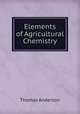Elements of Agricultural Chemistry, Thomas Anderson 