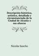 Descripcion historica, artistica, detallada y circunstanciada de la Ciudad de Alcaniz y sus afueras, Nicolas Sancho 