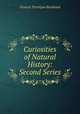 Curiosities of Natural History: Second Series, Francis Trevelyan Buckland 