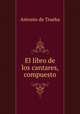 El libro de los cantares, compuesto, Antonio de Trueba 