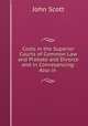 Costs in the Superior Courts of Common Law and Probate and Divorce and in Conveyancing: Also in ., Scott, John 