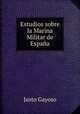 Estudios sobre la Marina Militar de Espana, Justo Gayoso 
