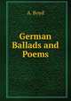 German Ballads and Poems, A. Boyd 