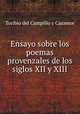 Ensayo sobre los poemas provenzales de los siglos XII y XIII., Toribio del Campillo y Casamor 