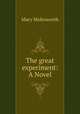The great experiment: A Novel, Mary Molesworth 