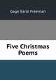 Five Christmas Poems, Gage Earle Freeman 