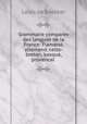 Grammaire comparee des langues de la France: Flamand, allemand, celto-breton, basque, provencal ., Louis de Baecker 