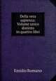 Della vera sapienza: Volume unico distinto in quattro libri, Emidio Romano 