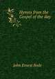 Hymns from the Gospel of the day, John Ernest Bode 
