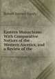 Eastern Monachism: With Comparative Notices of the . Western Ascetics, and a Review of the ., Robert Spence Hardy 