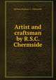 Artist and craftsman by R.S.C. Chermside., Richard Seymour C . Chermside 