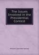 The Issues Involved in the Presidential Contest, William Lowndes Yancey 