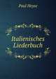 Italienisches Liederbuch, Paul Heyse 