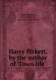 Harry Birkett, by the author of 