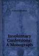 Involuntary Confessions: A Monograph, Francis Wharton 