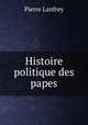 Histoire politique des papes, Pierre Lanfrey 