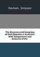The Discovery and Geognosy of Gold Deposits in Australia: With Comparisons and Accounts of the ., Davison, Simpson 
