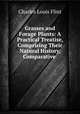 Grasses and Forage Plants: A Practical Treatise, Comprising Their Natural History, Comparative ., Charles Louis Flint 