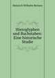 Hieroglyphen und Buchstaben: Eine historische Studie., Heinrich Wilhelm Bensen 