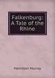 Falkenburg: A Tale of the Rhine, Hamilton Murray 