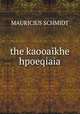 the kaooaikhe hpoeqiaia, Mauricius Schmidt 