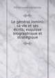 Le general Jomini: sa vie et ses ecrits; esquisse biographique et strategique, Ferdinand Lecomte 
