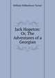 Jack Hopeton: Or, The Adventures of a Georgian, William Wilberforce Turner 
