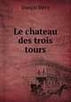 Le chateau des trois tours, Mery Joseph 