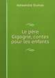 Le pere Gigogne, contes pour les enfants, Alexandre Dumas 
