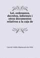 Lei, ordenanza, decretos, informes i otros documentos relativos a la caja de ., Caja de Credito Hipotecario de Chile 