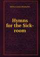 Hymns for the Sick-room, Helen Louisa [Parmelee 