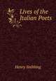 Lives of the Italian Poets, Stebbing Henry 