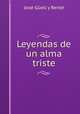 Leyendas de un alma triste, Jose Guell y Rente 