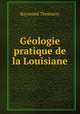 Geologie pratique de la Louisiane, Raymond Thomassy 