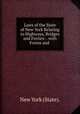 Laws of the State of New York Relating to Highways, Bridges and Ferries: . with Forms and ., New York (State). 