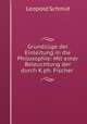 Grundzuge der Einleitung in die Philosophie: Mit einer Beleuchtung der durch K.ph. Fischer ., Leopold Schmid 