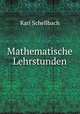 Mathematische Lehrstunden, Karl Schellbach 