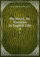 My Novel, Or, Varieties in English Life. 4, Edward Bulwer Lytton Lytton 