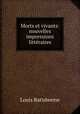 Morts et vivants: nouvelles impressions litteraires, Louis Ratisbonne 
