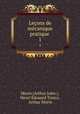 Leons de mcanique pratique .. 1, Arthur Jules 