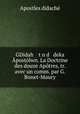 GDidah twn d deka Apostolwn. La Doctrine des douze Apotres, tr. avec un comm. par G. Bonet-Maury, Apostles didache 
