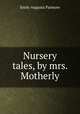 Nursery tales, by mrs. Motherly, Emily Augusta Patmore 