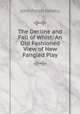 The Decline and Fall of Whist: An Old Fashioned View of New Fangled Play, John Petch Hewby 