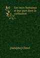 Les races humaines et leur part dans la civilisation, [Adolphe] Clavel 