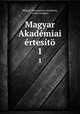 Magyar Akademiai ertesito., Magyar Tudomanyos Akademia 